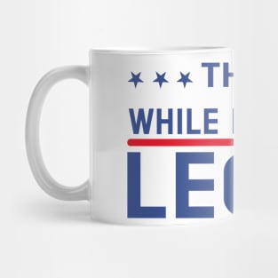 Think While It's Still Legal Mug